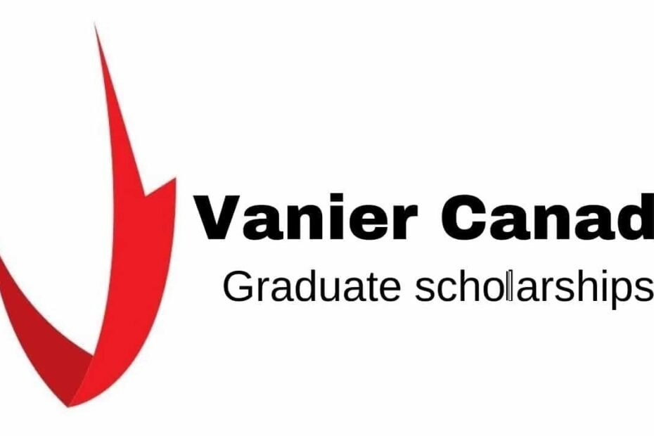 Vanier Canada Graduate Scholarships: A Comprehensive Guide